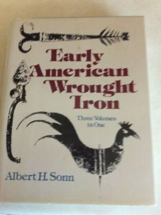 Book,  Early American Wrought Iron,  Albert Sonn 1989