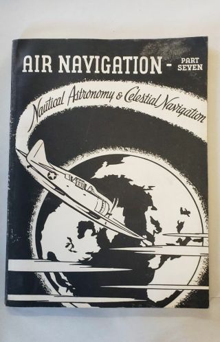 Air Navigation And Nautical Astronomy Us Navy Book 1944