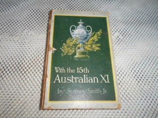 Cricket.  With The 15th Australian Xi By Sydney Smith.  1921 Tour Of England & S A