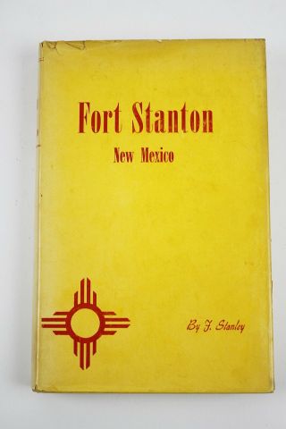 Fort Stanton Mexico By F.  Stanley Signed Limited To 500 Copies Hb In Dj