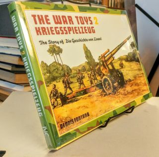 Dennis Fontana / War Toys 2 Kriegsspielzeug The Story Of / Die Geschichte 1st Ed