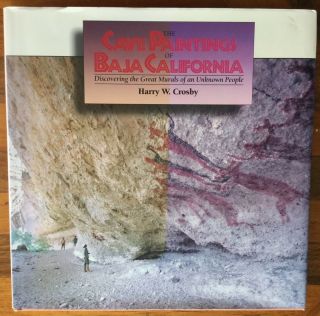 Harry W Crosby - Cave Paintings Of Baja California - Signed Revised Ed 1997 Hcdj