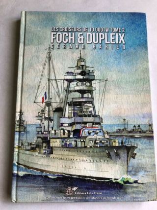 Les Croiseurs Français De 10 000tw : Tome 2,  Foch & Dupleix