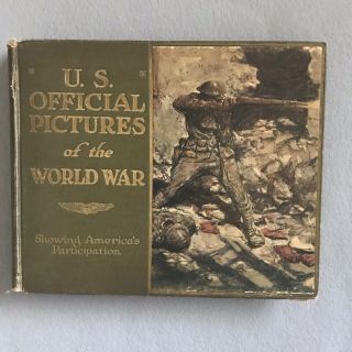 U.  S.  Official Pictures Of The World War 1920 Sears Roebuck By Moore & Russell