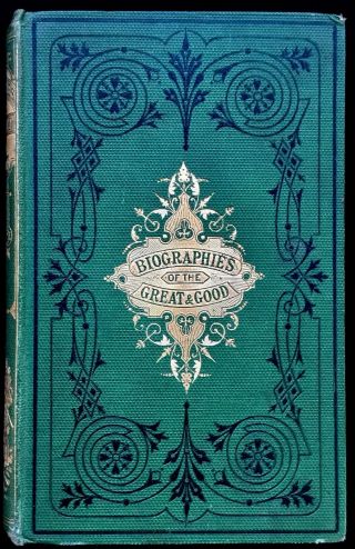 Biographies Of The Great And Good By H.  L.  Sigourney 1870 Gall & Inglis A.  E.  G