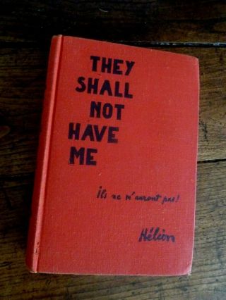They Shall Not Have Me 43 Jean Helion French Pow Escape Autograph 1st Ed Signed