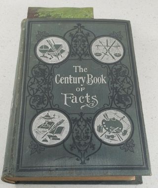 Vintage The Century Book Of Facts By Henry Ruoff; 1900,  Reference Book;hard Back