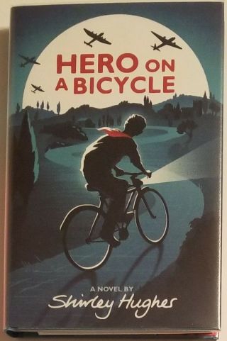 Shirley Hughes / Hero On A Bicycle Signed 1st Edition 2012