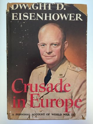 1948 " Crusade In Europe " By Dwight D.  Eisenhower 1st Edition Hardcover Book