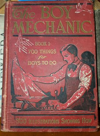 1913,  The Boy Mechanic Book 1: 700 Things For Boys To Do,  Pop Mech Pr Hb,  1st Vg