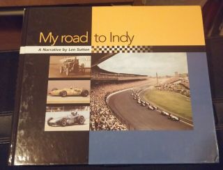 Len Sutton My Road To Indy Autobiography Book Signed Hardcover