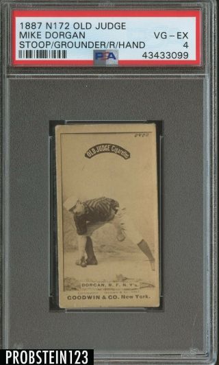 1887 N172 Old Judge Mike Dorgan Stoop Grounder Right Hand Psa 4 Pop 1 Only