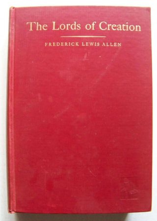 1935 Edition The Lords Of Creation: Financial Institutions By Frederick L.  Allen