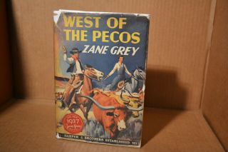 Zane Grey / West Of The Pecos / 1st.  Edition /1st.  Print / Date Code C - M