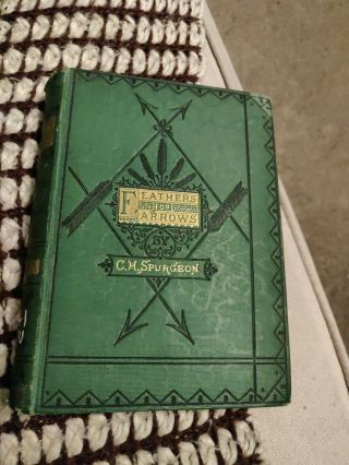 C.  H.  Spurgeon.  Feathers For Arrows.  1870.  1st Edition?