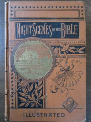 Night Scenes In The Bible By Rev.  Daniel March Illustrated Hardcover 1868