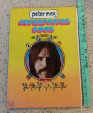 Peter Max,  Superposter Book.  1971,  Ny.  Illus.  [18 Pp. ,  Foldout],  Posters Each Pg.