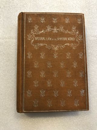 Natural Law In The Spiritual World By Henry Drummond,  F.  R.  S.  E; F.  G.  S 1895