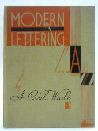 Modern Lettering From A To Z (arthur Cecil Wade - 1932) (id:62674)