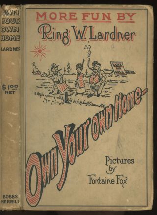 Ring W Lardner / Own Your Own Home 1919