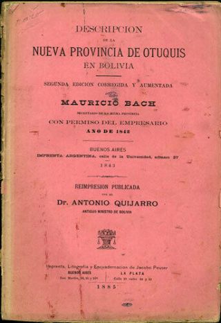 Mauricio Bach: Descripcion De La Nueva Provincia De Otuquis En Bolivia.  1885