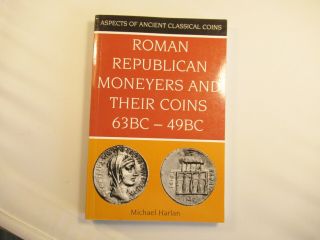 Roman Republican Moneyers And Their Coins