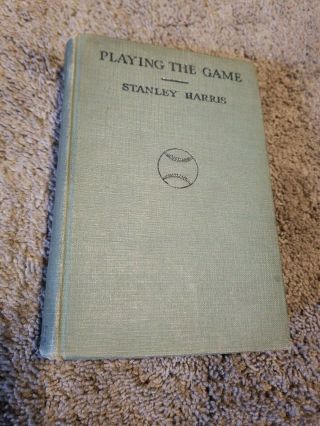 1925 Hardcover Book: “playing The Game” By Stanley Harris,  Washington Senators