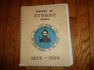 History Of Stuart Iowa 1870 - 1970 Adair Guthrie County