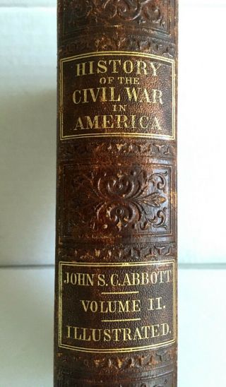 The History Of The Civil War In America Vol 2 By John S.  C.  Abbott 1866