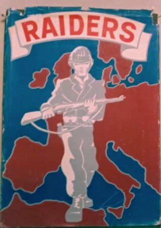 Raiders,  History Of 47th Infantry Regiment With Dust Jacket