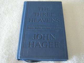 Signed By John Hagee - The Three Heavens: Angels,  Demons And What Lies Ahead 1st