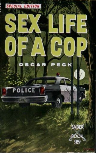 Sex Life Of A Cop By Oscar Peck 1967 Vintage Erotica Sleaze Saber