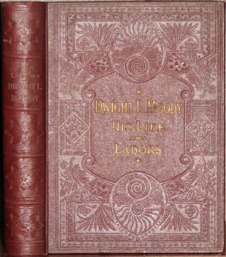 1899 Life And Labors Of Dwight L.  Moody,  The Great Evangelist