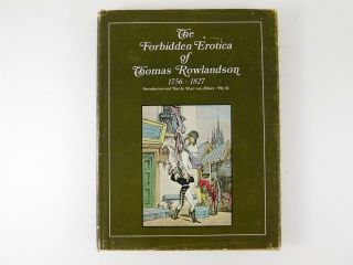 The Forbidden Erotica Of Thomas Rowlandson 1756 - 1827 By Kurt Von Meier 1970