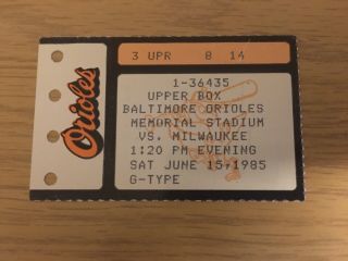 Balt,  Orioles - Brewers June 15th,  1985 Ticket Stub Cal Ripken Gm 500 Hr 92