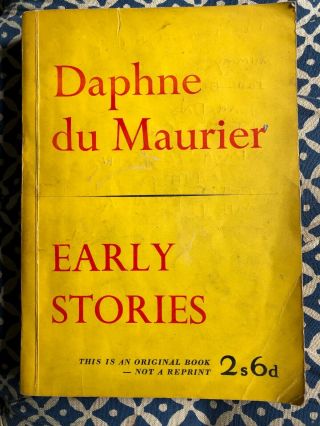 Early Stories,  Daphne Du Maurier.  First Edition 1955.