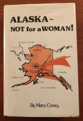 Alaska - Not For A Woman By Mary Carey,  Hbdj,  Signed