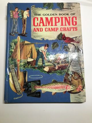 The Golden Book Of Camping And Camp Crafts: Tents And Tarpaulins,  Packs And.