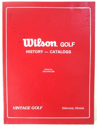 Wilson Golf History - Catalogs Vintage Golf By Kaplan 1981 Paperback