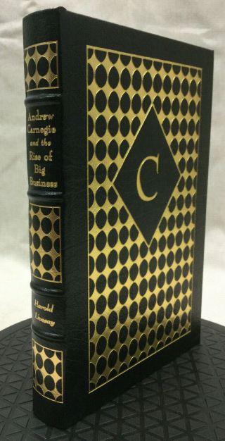 Andrew Carnegie And The Rise Of Big Business Harold C Livesay Easton Press