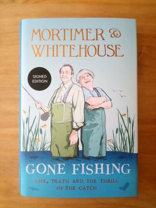 Signed Limited First Edition Of Gone Fishing By Mortimer And Whitehouse 1st 1/1