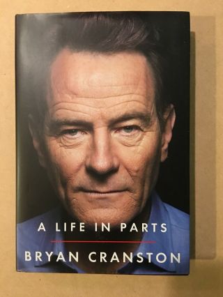 A Life In Parts By Bryan Cranston,  Signed,  1st Edition,  1st Printing,  Hardcover