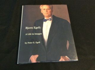 Scarce Hardcover Bjorn Egeli A Life In Images By Peter E.  Egeli In Dust Jacket