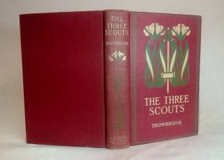 J.  T.  Trowbridge The Three Scouts Published By Lothrop,  Lee & Shepard Co.  1892