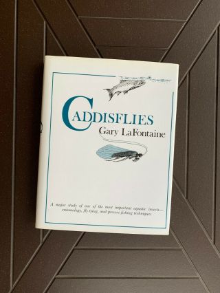 Caddisflies By Gary Lafontaine - First Edition - Hard Back