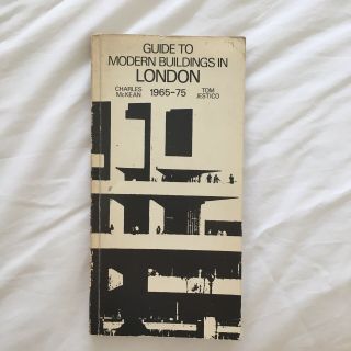 Guide To Modern Buildings In London,  1965 - 75 Tom Jesitco