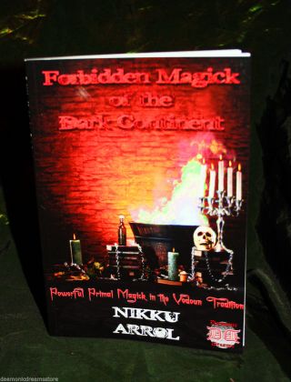 Forbidden Magick Of The Dark Continent By Nikku Arrol Occult.  Spells.  Voudoun
