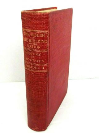 The South In The Building Of A Nation Vol Ii Walter Lynwood Fleming 1909 Ed