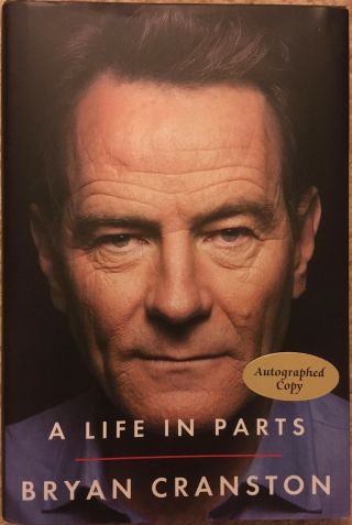 A Life In Parts By Bryan Cranston,  Signed,  1st Edition,  1st Printing,  Hardcover
