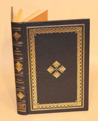 1995 Easton Press Signed First Edition To Renew American Newt Gingrich 1774/3000
